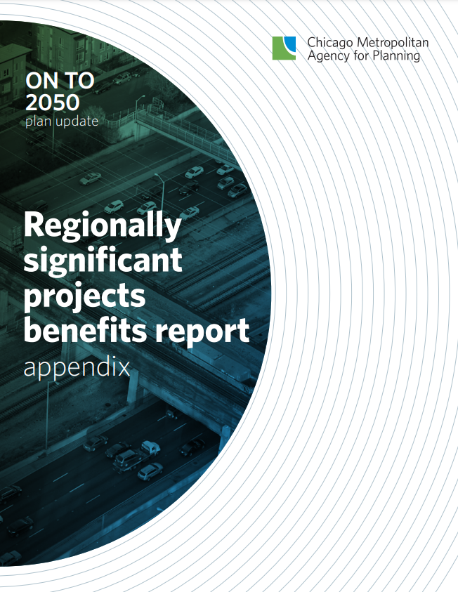 ON TO 2050 Update Regionally Significant Projects Benefits Report Appendix